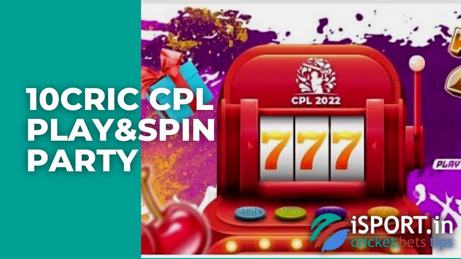 10cric CPL Play&Spin Party