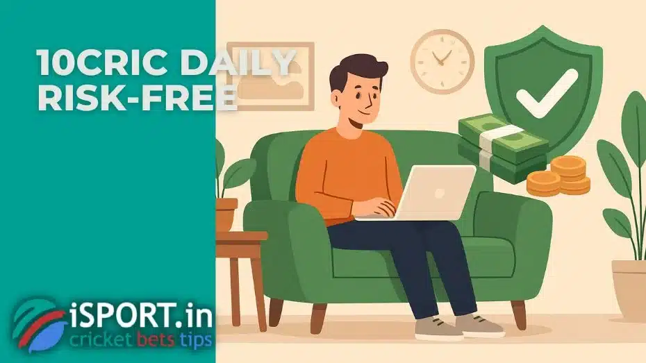 10cric Daily Risk-Free