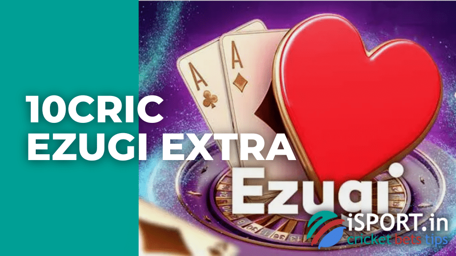 10cric Ezugi Extra