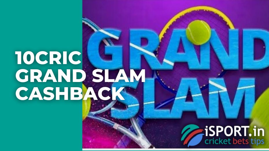 10cric Grand Slam Cashback