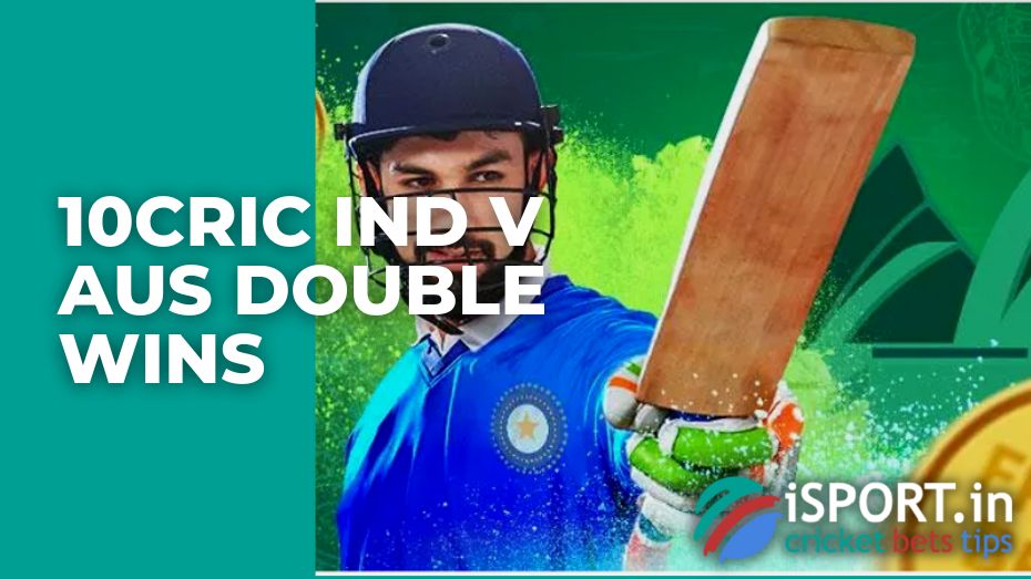10cric IND v AUS Double Wins