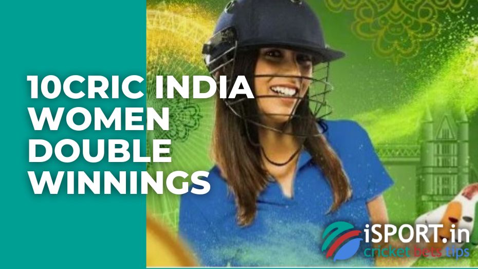 10cric India Women Double Winnings