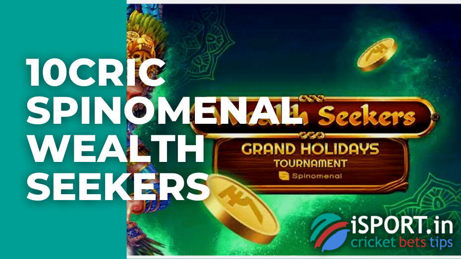 10cric Spinomenal Wealth Seekers