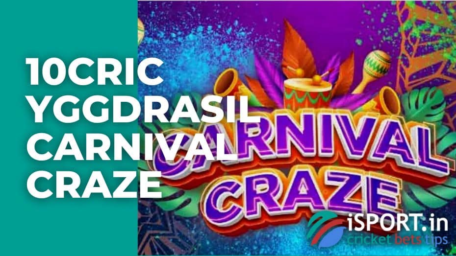 10cric Yggdrasil Carnival Craze