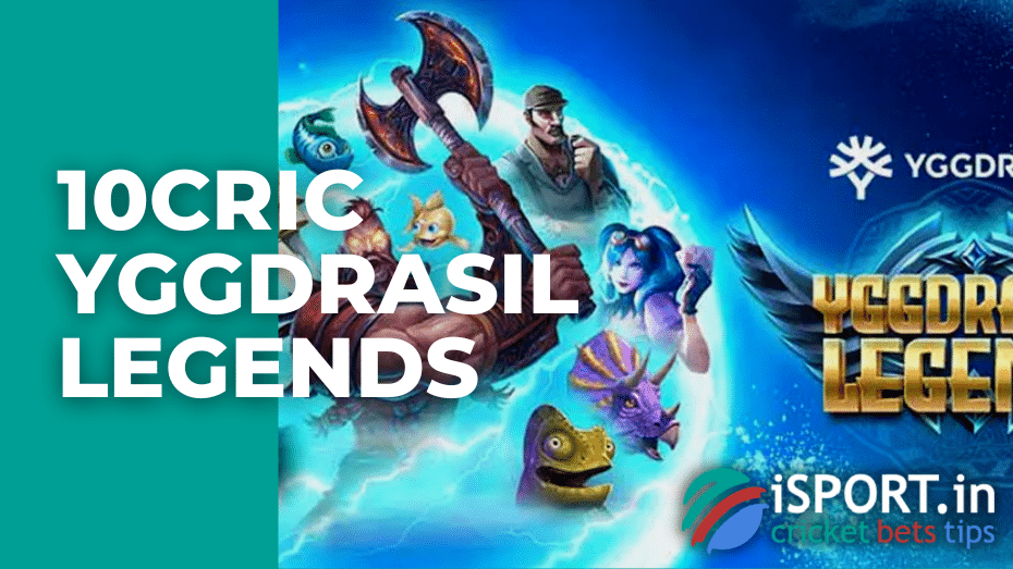 10cric Yggdrasil Legends