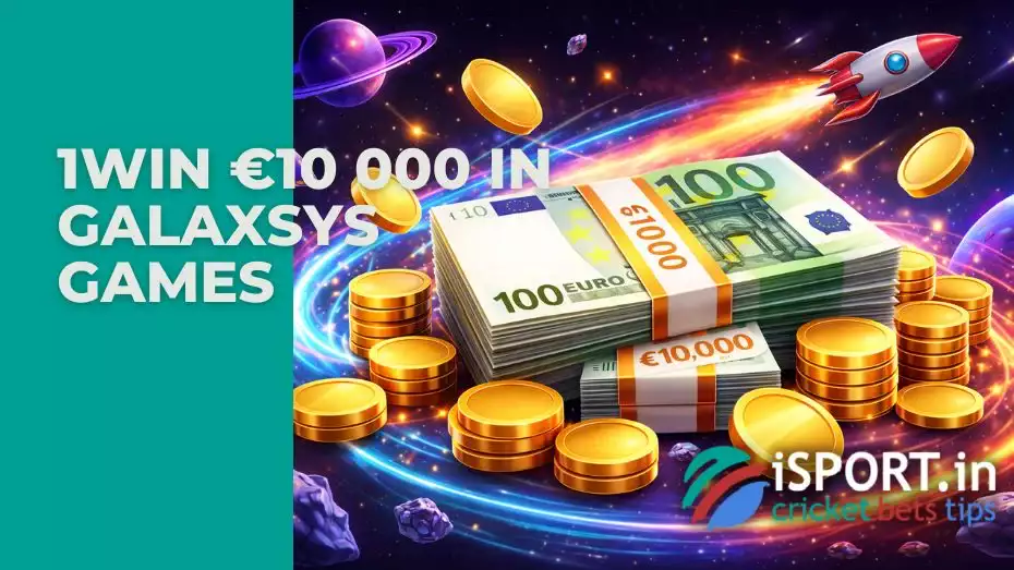 1win €10 000 In Galaxsys Games