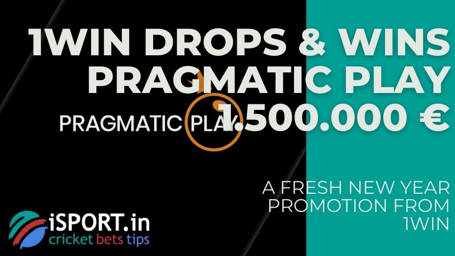 1win Drops & Wins Pragmatic Play 1.500.000 € - A fresh New Year promotion from 1win