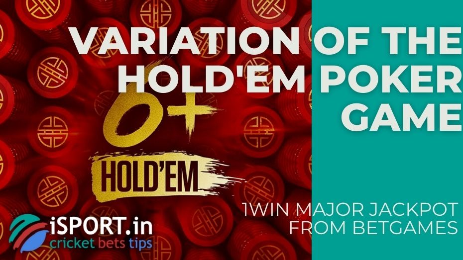 1win MAJOR JACKPOT from BetGames - Variation of the Hold'em poker game