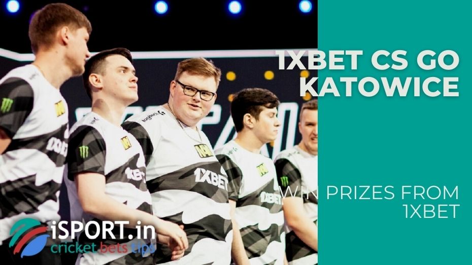 1xbet CS GО Katowice - Win prizes from 1xBet