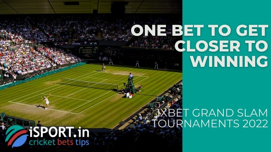 1xbet Grand Slam Tournaments 2022 - One bet to get closer to winning
