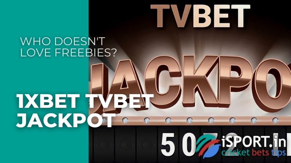 1xbet TVBET Jackpot - Who doesn't love freebies