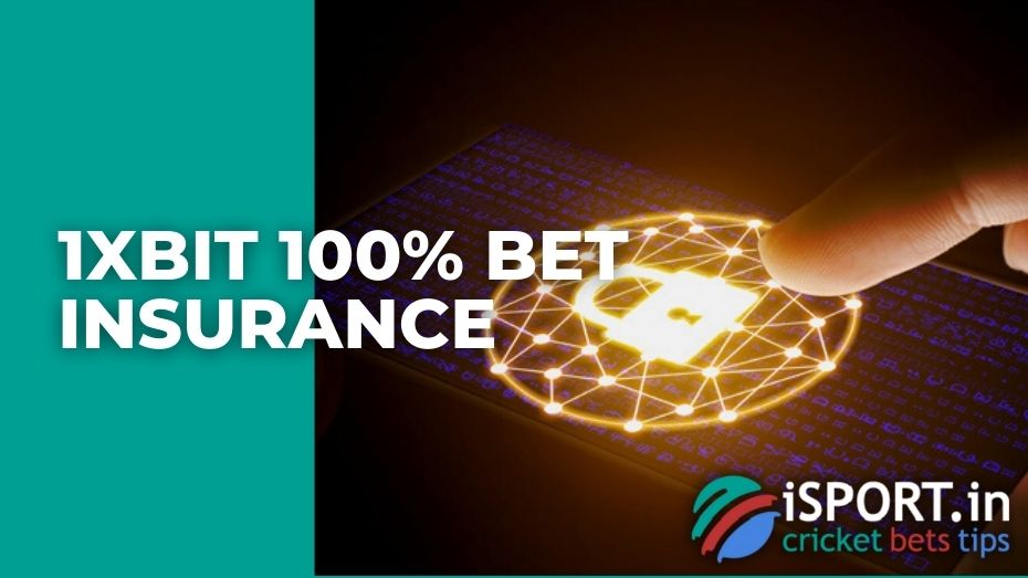 1xBit 100% Bet Insurance
