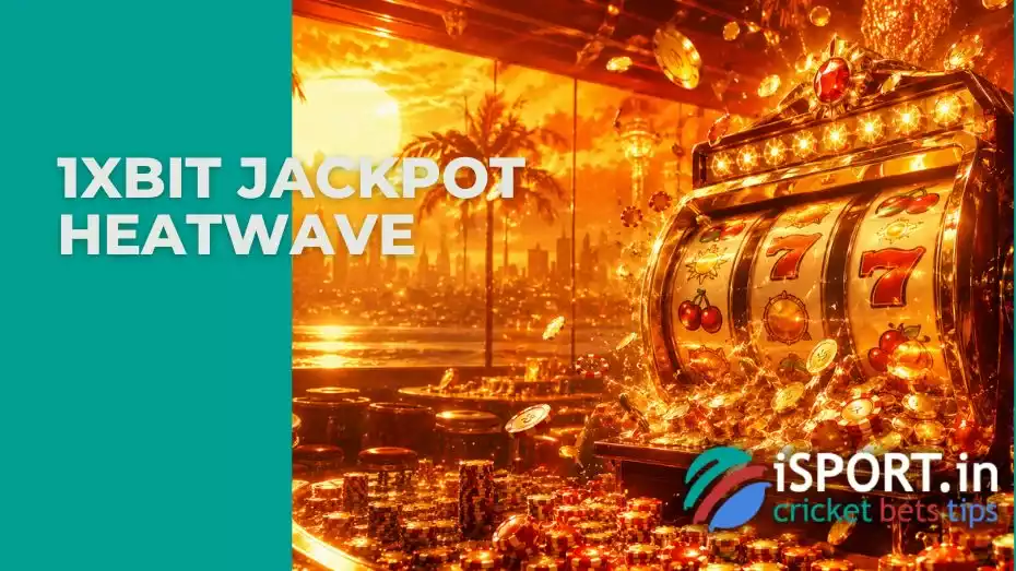 1xBit Jackpot Heatwave
