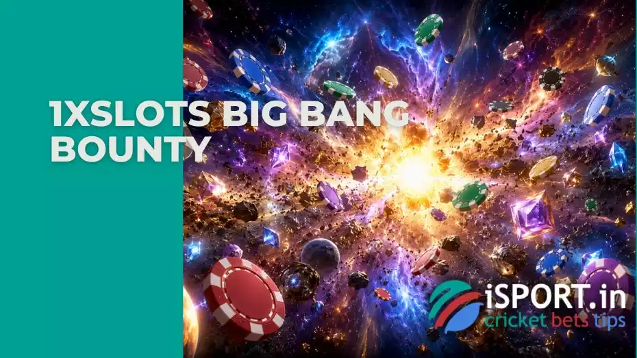 1xSlots Big Bang Bounty