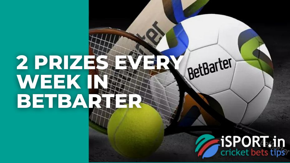 2 prizes every week in BetBarter