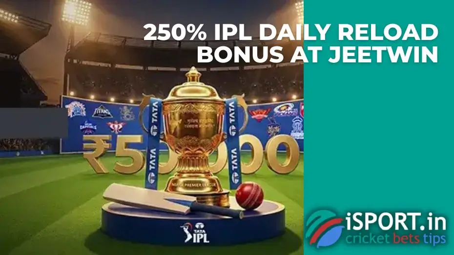250% IPL Daily Reload Bonus at JeetWin