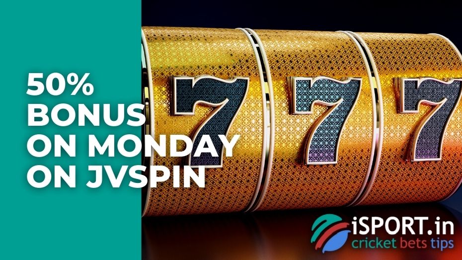 50% Bonus on Monday on JVSpin