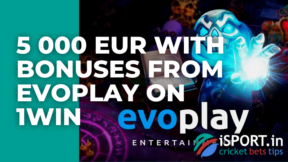 5 000 EUR with bonuses from Evoplay on 1win