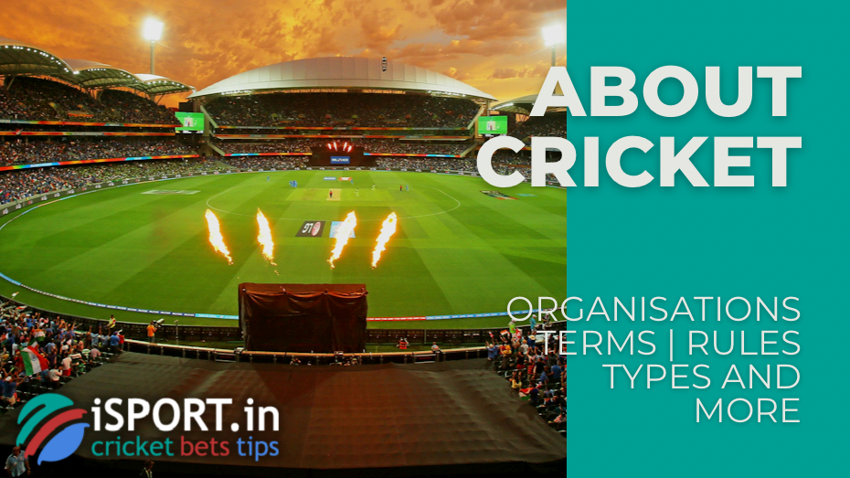 Cricket - terms, rules, types, organisations and more