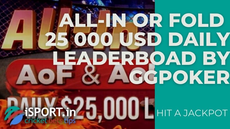 All-In or Fold 25 000 USD Daily Leaderboad by GGPoker – Hit a jackpot