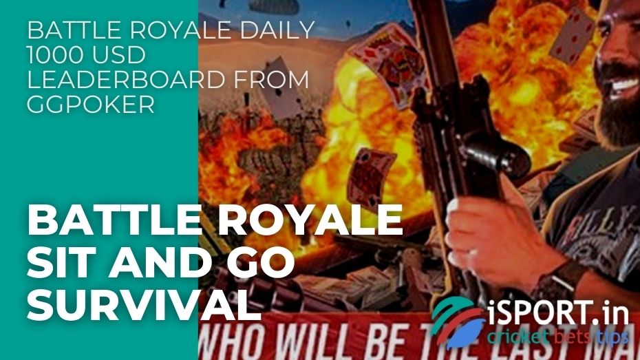 Battle Royale Daily 1000 USD Leaderboard from GGPoker – Battle Royale Sit And Go survival