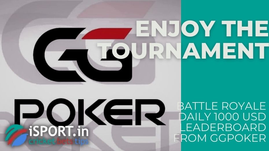 Battle Royale Daily 1000 USD Leaderboard from GGPoker – Enjoy the tournament