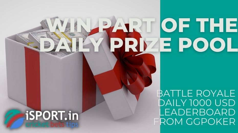Battle Royale Daily 1000 USD Leaderboard from GGPoker – Win part of the daily prize pool