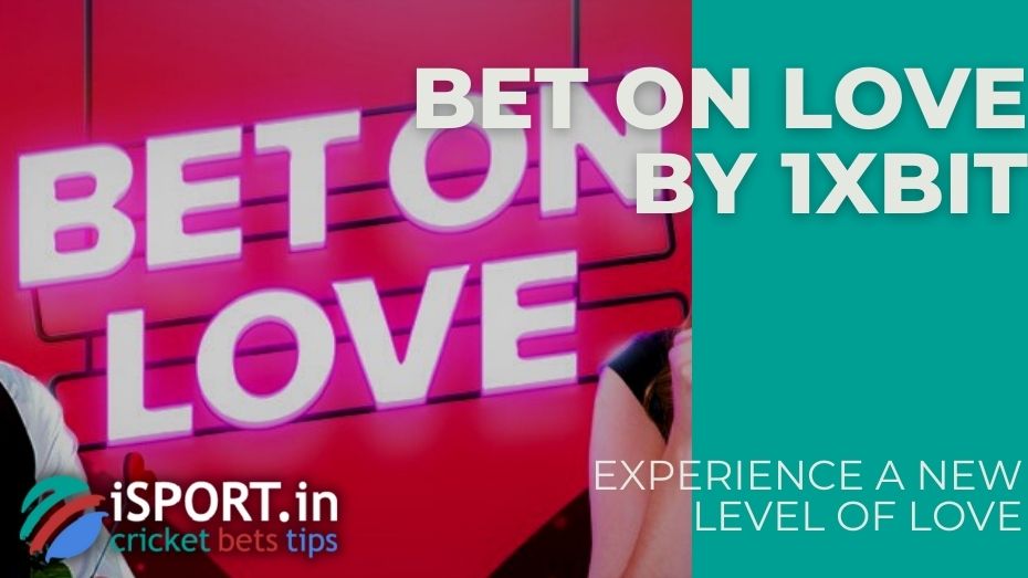 Bet On Love by 1xBit – Experience a new level of love