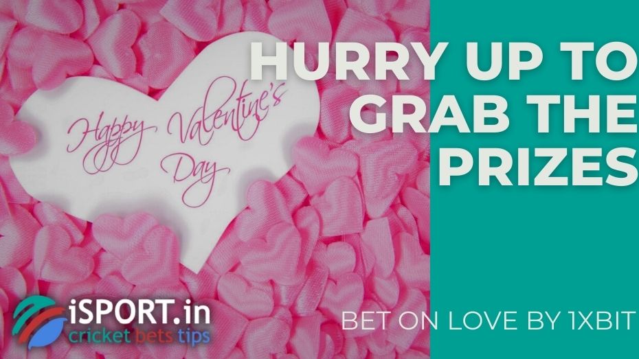 Bet On Love by 1xBit – Hurry up to grab the prizes