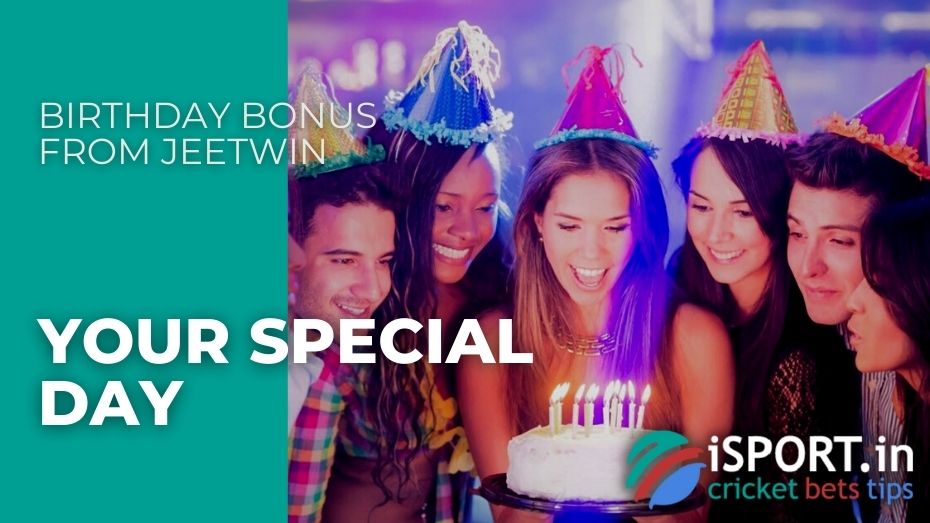 Birthday Bonus from JeetWin – Your special day