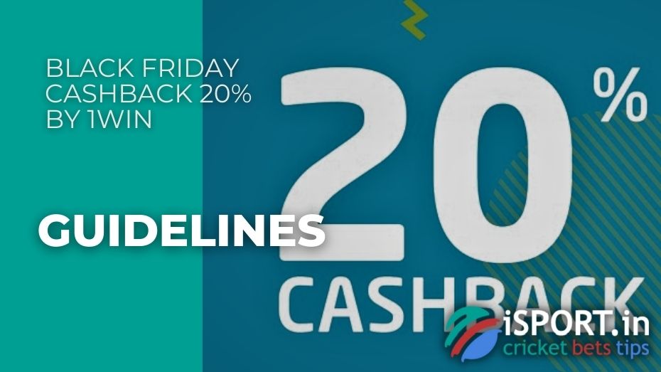 Black Friday Cashback 20% by 1win – Guidelines
