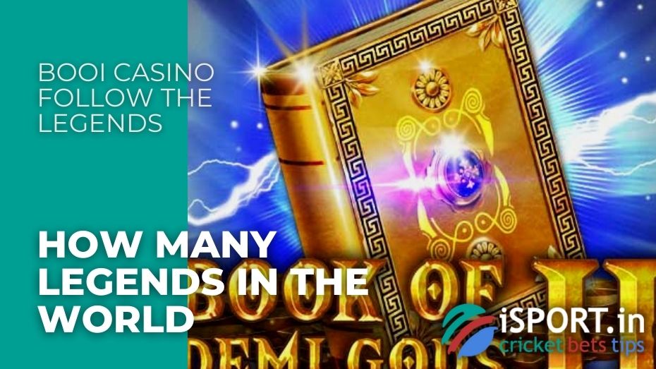Booi casino Follow the legends - How many legends in the world