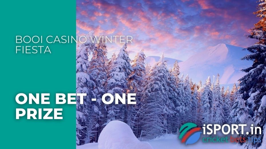 Booi casino Winter Fiesta - One bet - one prize