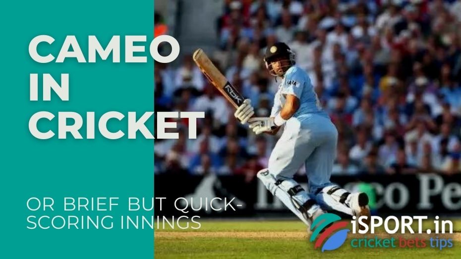 Cameo mean brief but quick-scoring innings