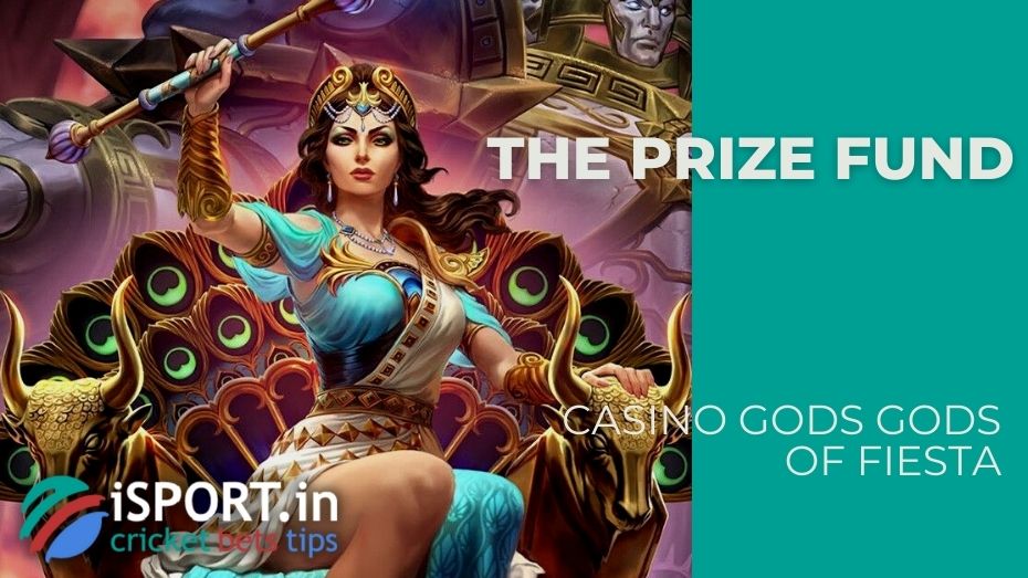 Casino Gods Gods of Fiesta - The prize fund