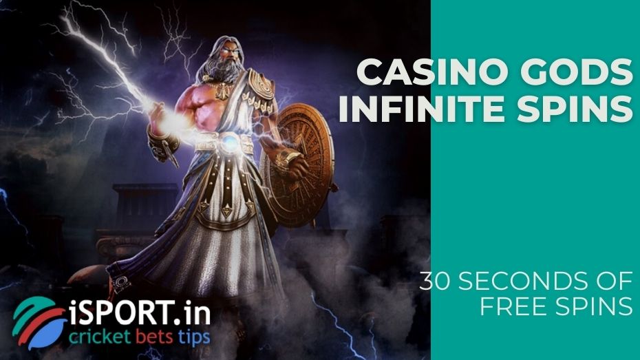 Casino Gods Infinite Spins - 30 seconds of Free Spins