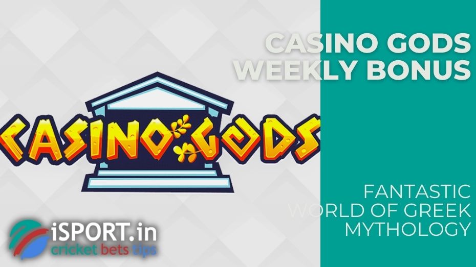 Casino Gods Weekly Bonus - Fantastic world of Greek mythology