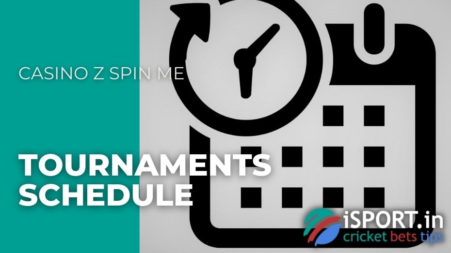 Casino Z Spin Me – Tournaments schedule