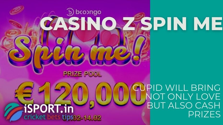 Casino Z Spin Me – Сupid will bring not only love but also cash prizes