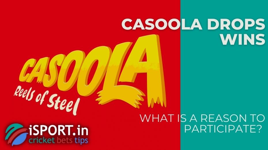 Casoola Drops Wins - What is a reason to participate