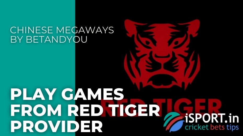 Chinese Megaways by BetAndYou – Play games from Red Tiger provider