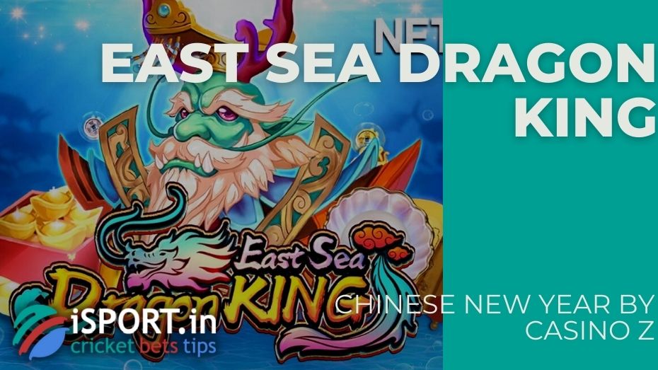 Chinese New Year by Casino Z – East Sea Dragon King