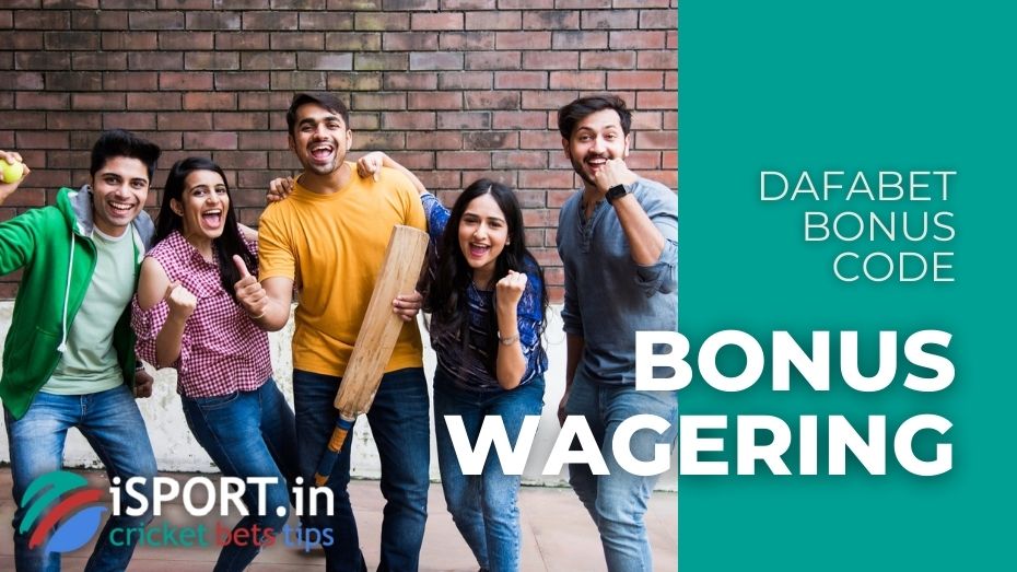 Dafabet Bonus Code - Bonus Wagering