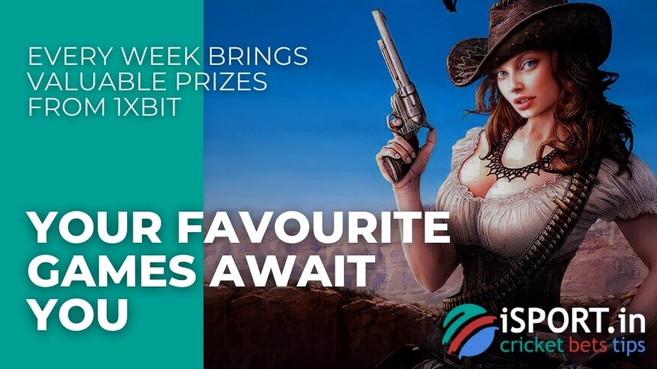 Every Week Brings Valuable Prizes from 1xBit – Your favourite games await you