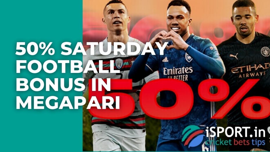 50% Saturday football bonus in Megapari