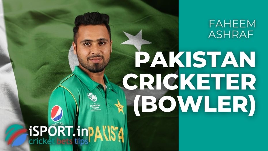 Faheem Ashraf - pakistan cricketer (bowler)