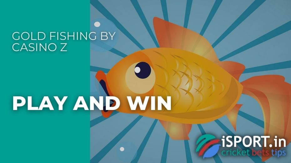 Gold Fishing by Casino Z – Play and win