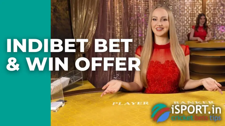 IndiBet Bet & Win Offer 1 IndiBet Bet & Win Offer
