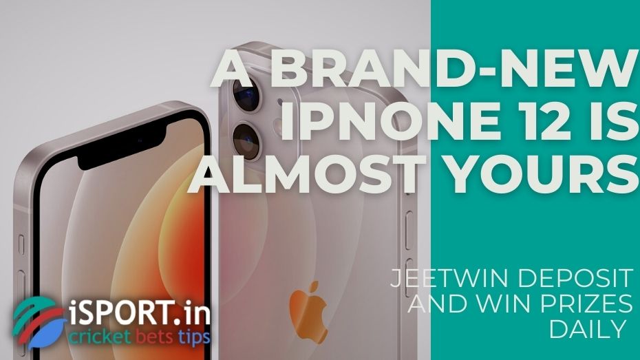 JeetWin Deposit and Win Prizes Daily – A brand-new iPnone 12 is almost yours