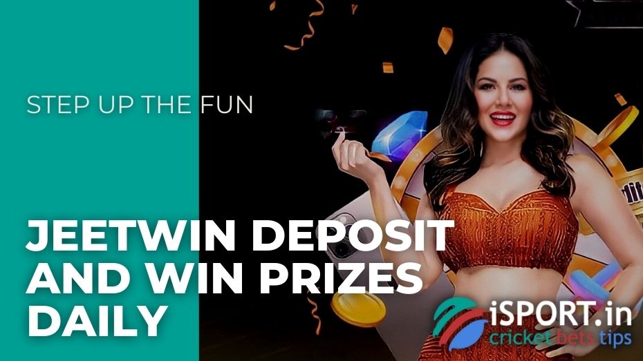JeetWin Deposit and Win Prizes Daily – Step up the fun